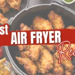 Air Fryer Recipes