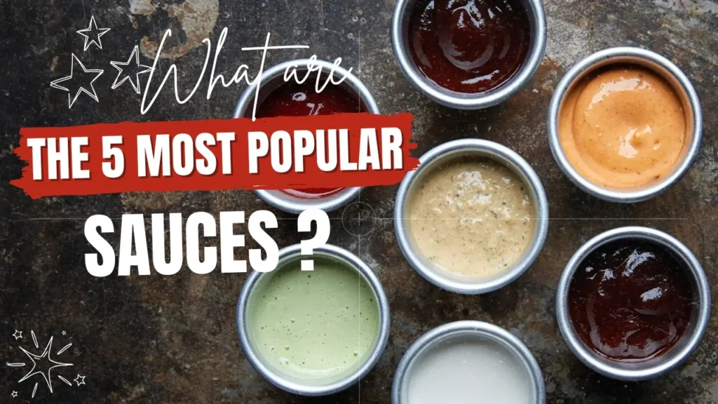 What are the 5 most popular sauces