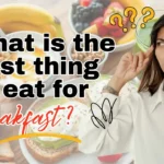 What is the best thing to eat for breakfast