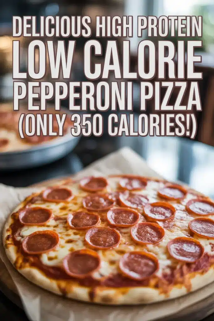 High Protein Low Calorie Pepperoni Pizza